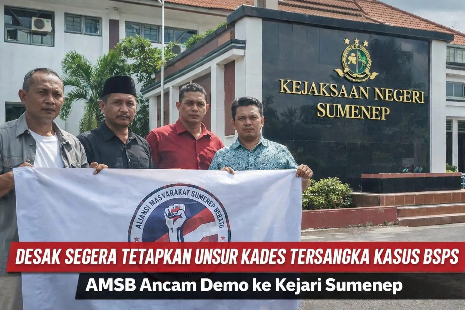 Desak Segera Tetapkan unsur Kades Tersangka Kasus BSPS, AMSB Ancam Demo ke Kejari Sumenep (Ilustrasi)